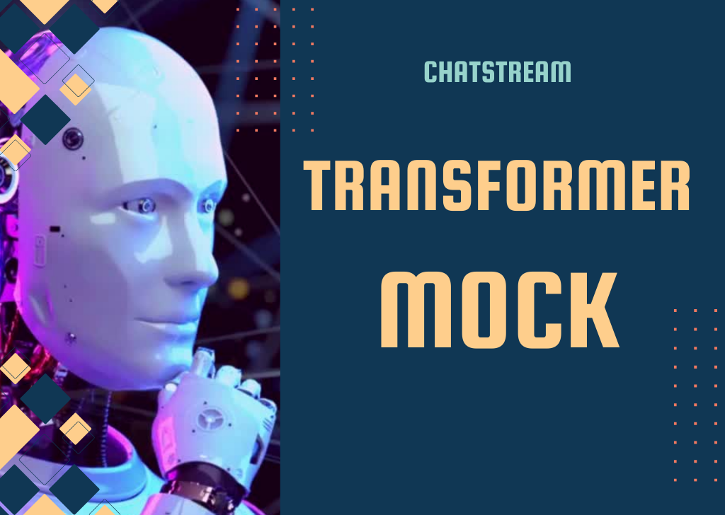 [ChatStream] Transformer Mock: Mocking Transformer Responses