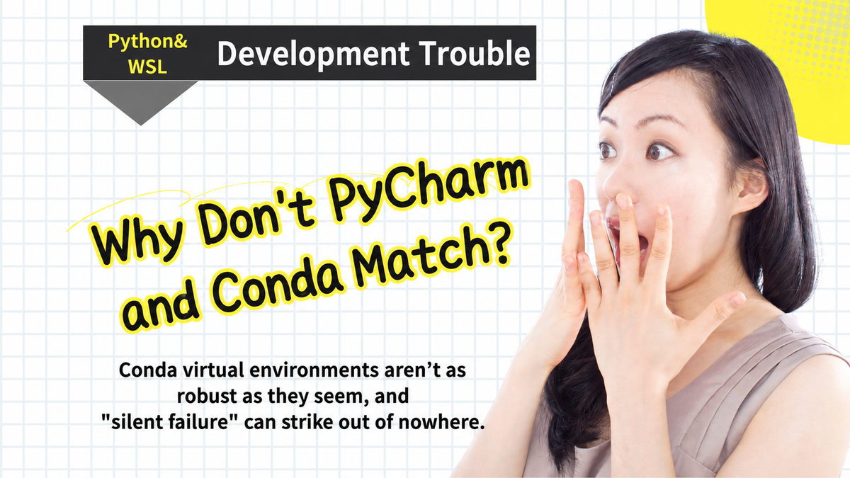 Troubleshooting Python Development on WSL: The PyCharm and Conda Environment Mismatch Problem