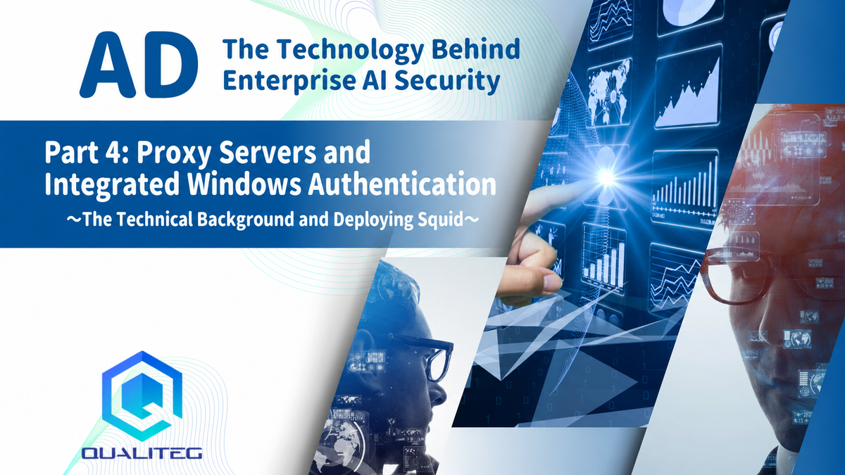 Understanding Active Directory: The Technology Behind Enterprise AI Security - Part 4: Proxy Servers and Integrated Windows Authentication