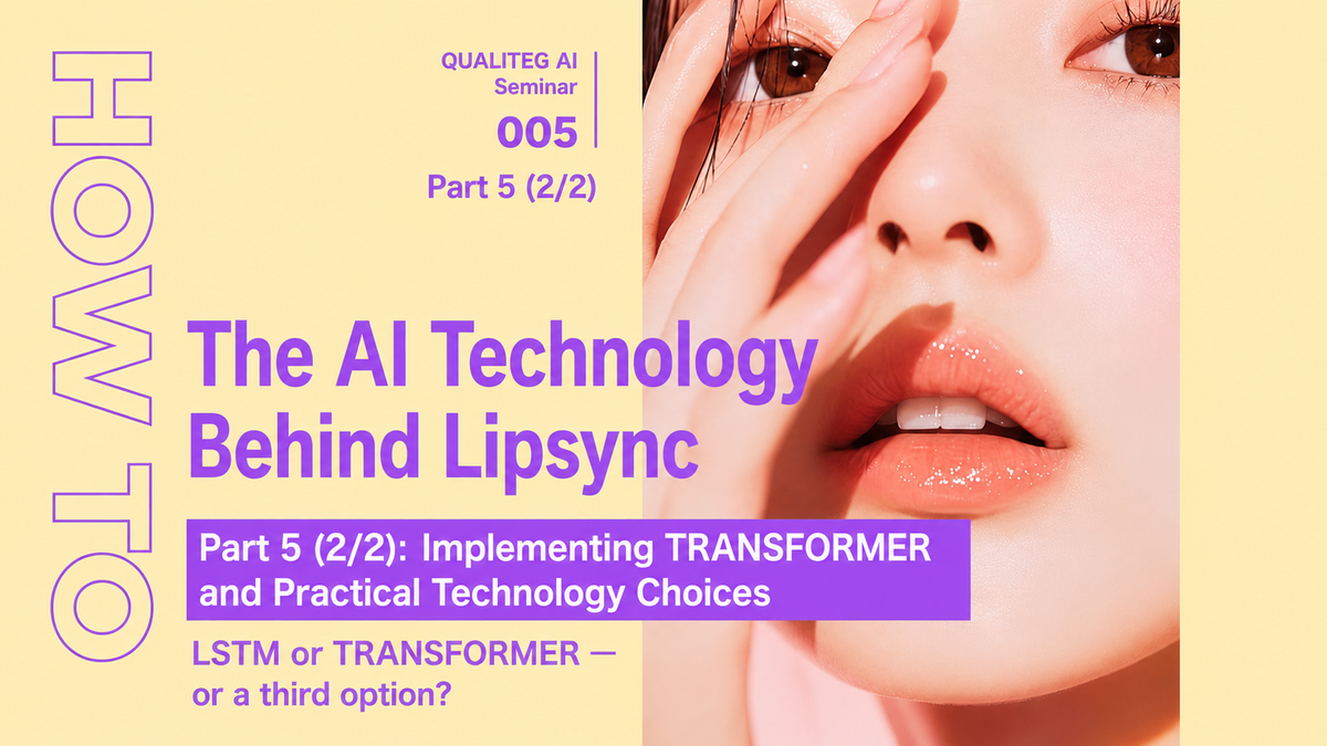How to Build AI Lipsync, Part 5 (Second Half): Implementing Transformers and Making Practical Technology Choices