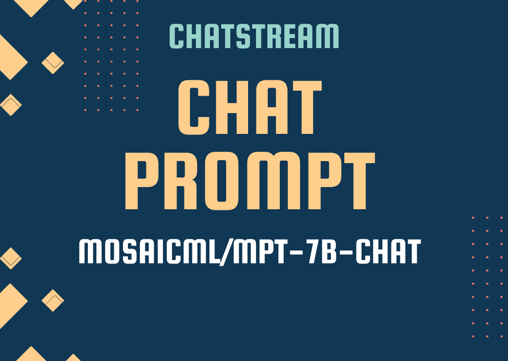 [ChatStream] ChatPrompt for mosaicml/mpt-7b-chat