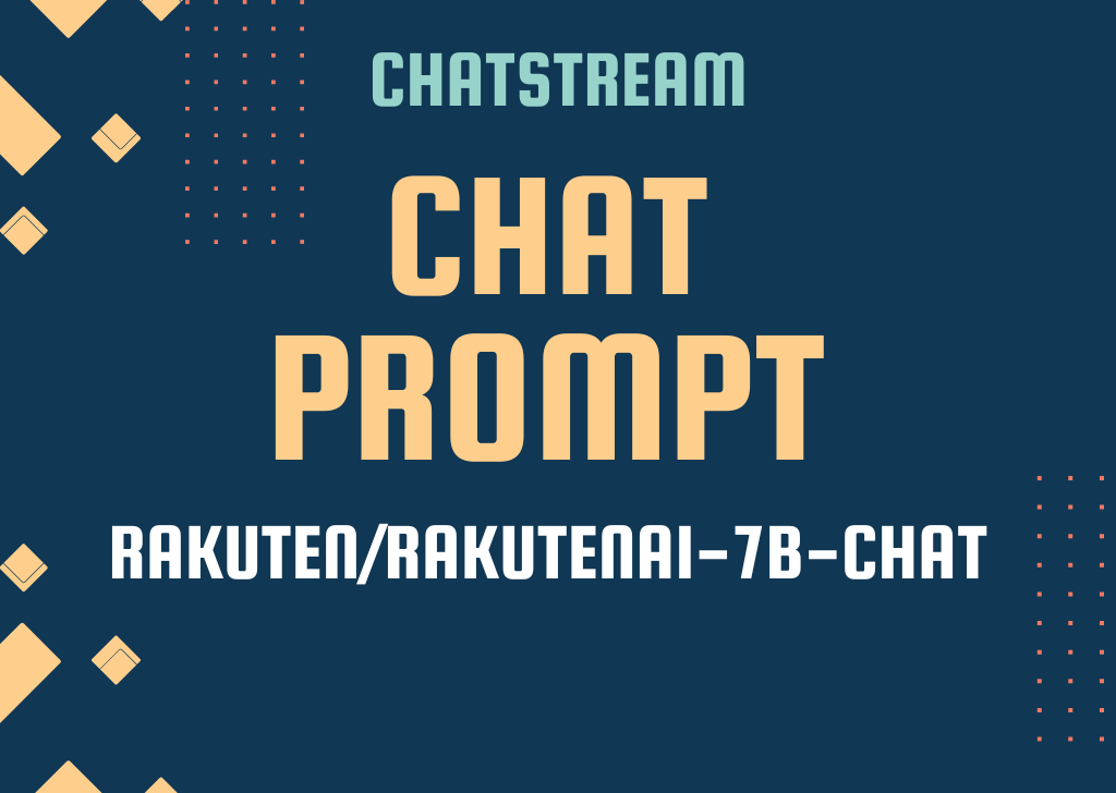 [ChatStream] ChatPrompt for Rakuten/RakutenAI-7B-chat