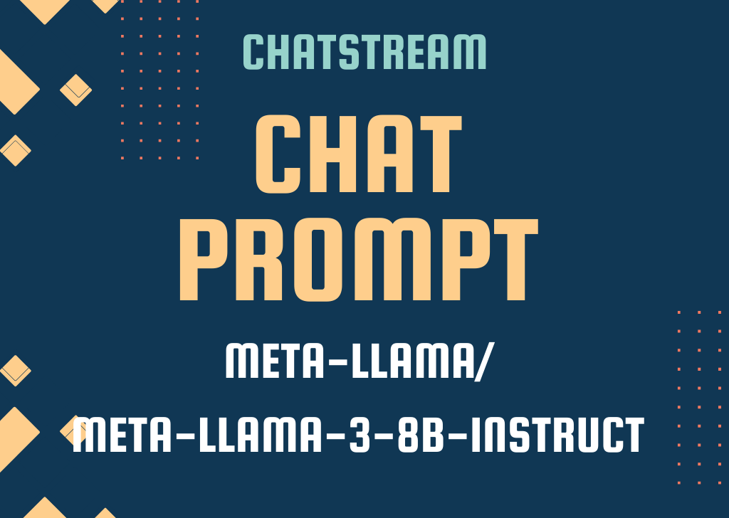 [ChatStream] A ChatPrompt Class for meta-llama/Meta-Llama-3-8B-Instruct