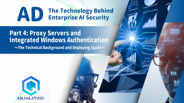 Understanding Active Directory: The Technology Behind Enterprise AI Security - Part 4: Proxy Servers and Integrated Windows Authentication