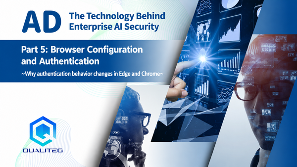 Understanding Active Directory: The Technology Behind Enterprise AI Security - Part 5: Browser Configuration and Authentication