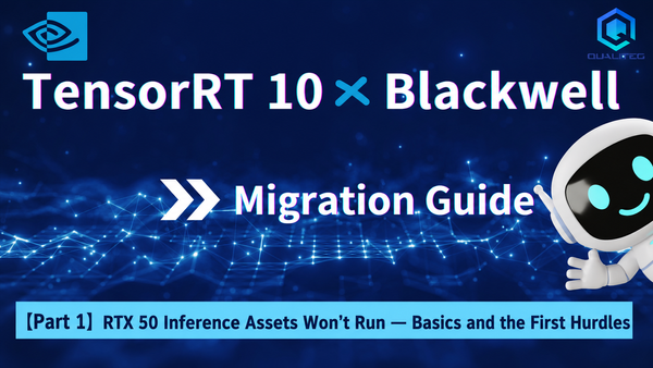 TensorRT 10 × Blackwell Migration Guide (Part 1): Inference Assets Won't Run on RTX 50 — The Basics and the First Walls