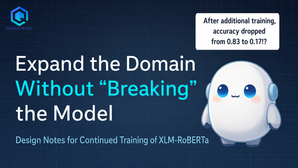 Extending a Model's Domains "Without Breaking It" — Design Notes on XLM-RoBERTa Continual Learning