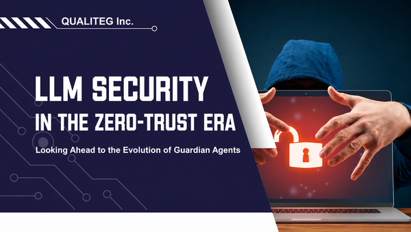 The Complete Guide to LLM Security in the Zero Trust Era: Looking Ahead to Guardian Agents
