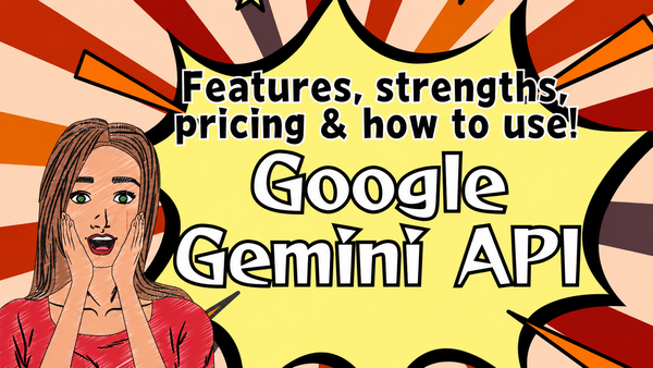 Google Gemini 1.5 API: Features, Characteristics, Pricing, and How to Use It