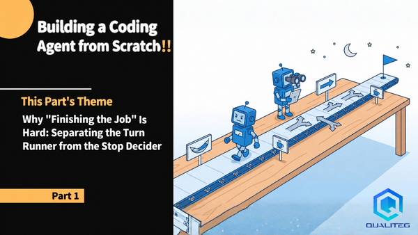 Building a Coding Agent from Scratch, Part 1: Why "Finishing the Job" Is Hard, and Separating the Turn Runner from the Stop Decider