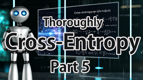 Cross-Entropy Explained, Part 5: Cross-Entropy for Multi-Class Classification (N Samples)