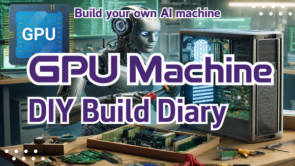 Building a GPU PC, Part 0: Starting Our GPU Machine Build Journal