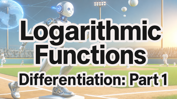 AI Math Basics: Logarithms and Exponentials, Part 2: Differentiating Logarithmic Functions (Introduction)