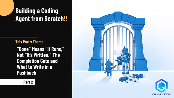 Building a Coding Agent from Scratch, Part 2: The Completion Gate and What to Write in a Pushback